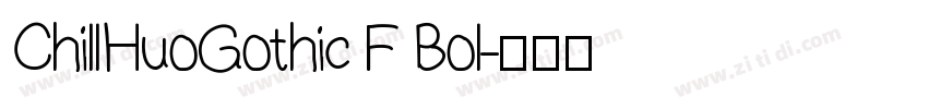 ChillHuoGothic F Bol字体转换